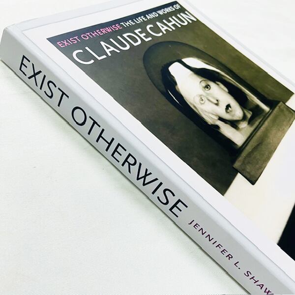【新本】Exist Otherwise: The Life and Works of Claude Cahun / クロード・カーアンの生涯と作品