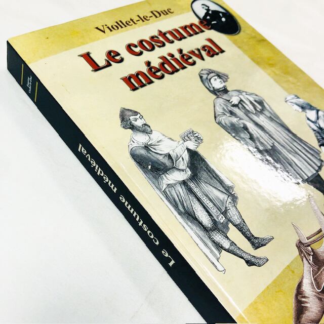 中世の衣服の詳細「Le Costume Médiéval」ヴィオレ・ル・デュク編著