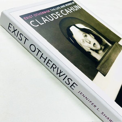 【新本】Exist Otherwise: The Life and Works of Claude Cahun / クロード・カーアンの生涯と作品