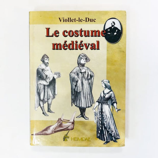 中世の衣服の詳細「Le Costume Médiéval」ヴィオレ・ル・デュク編著