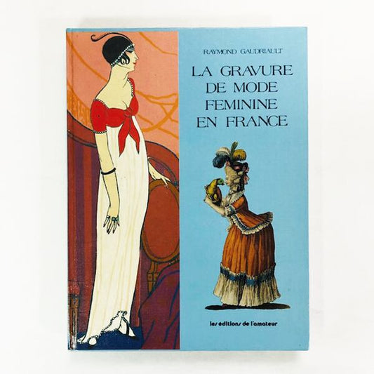 女性モードのエングレーヴィングの歴史「La Gravure de Mode Feminine en France」