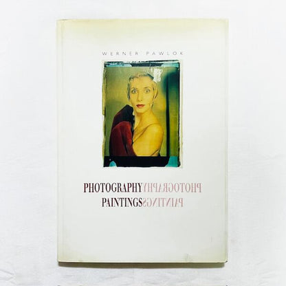 ヴェルナー・パウロック写真集「Werner Pawlok: Photography Paintings」