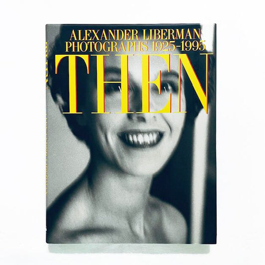 【新本】アレクサンダー・リーバーマン写真集「Then: Alexander Liberman Photographs 1925-1995」