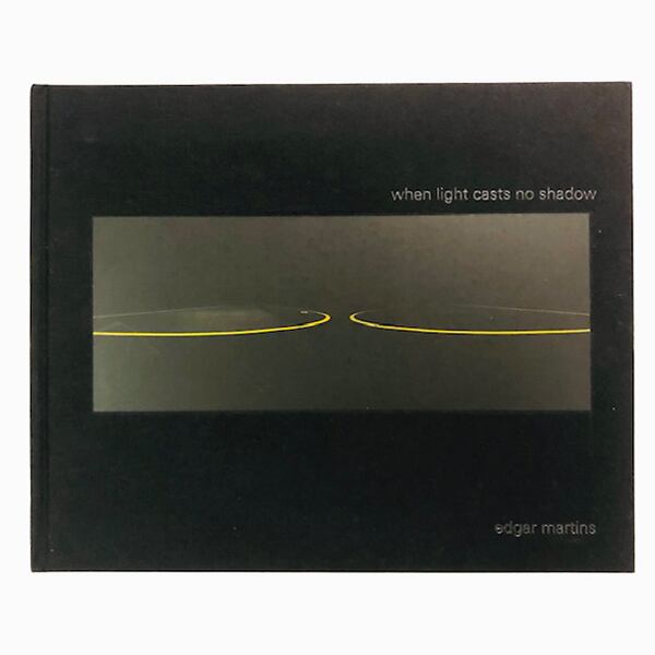エドガー・マーティンス写真集「edgar martins: when light casts no shadow」