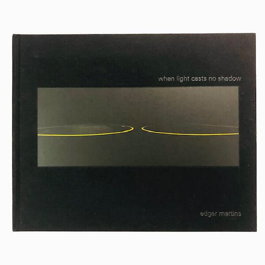 エドガー・マーティンス写真集「edgar martins: when light casts no shadow」