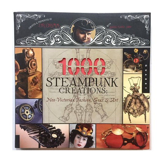 スチームパンク作品集「1000 SteamPunk Creations: Neo Victorian Fashion Gear & Art」