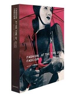 Fashion at the Time of Fascism【新本】ﾌｧｼｽﾞﾑ期のｲﾀﾘｱﾓﾀﾞﾆｽﾞﾑﾌｧｯｼｮﾝ