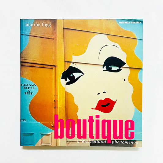 Boutique :  A 60's Cultural Phenomenon / 60sロンドンのデザイナー＋ショップ