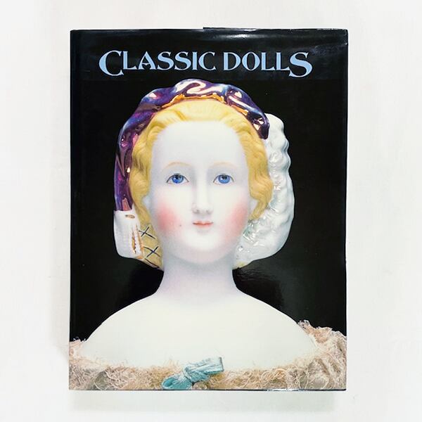 アンティーク・ドールの歴史的名品「Classic Dolls」