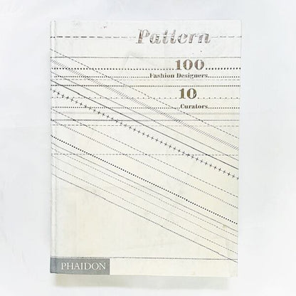 10人のキュレーターによる100人のデザイナー「Pattern: 100 Fashion Designers, 10 Curators」