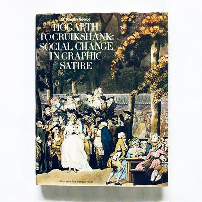 イギリスの風刺画家たち「Hogarth to Cruikshank: Social Change in Graphic Satire」